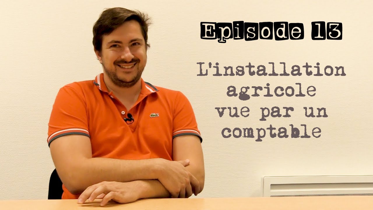 #13 L'installation agricole vue par un comptable