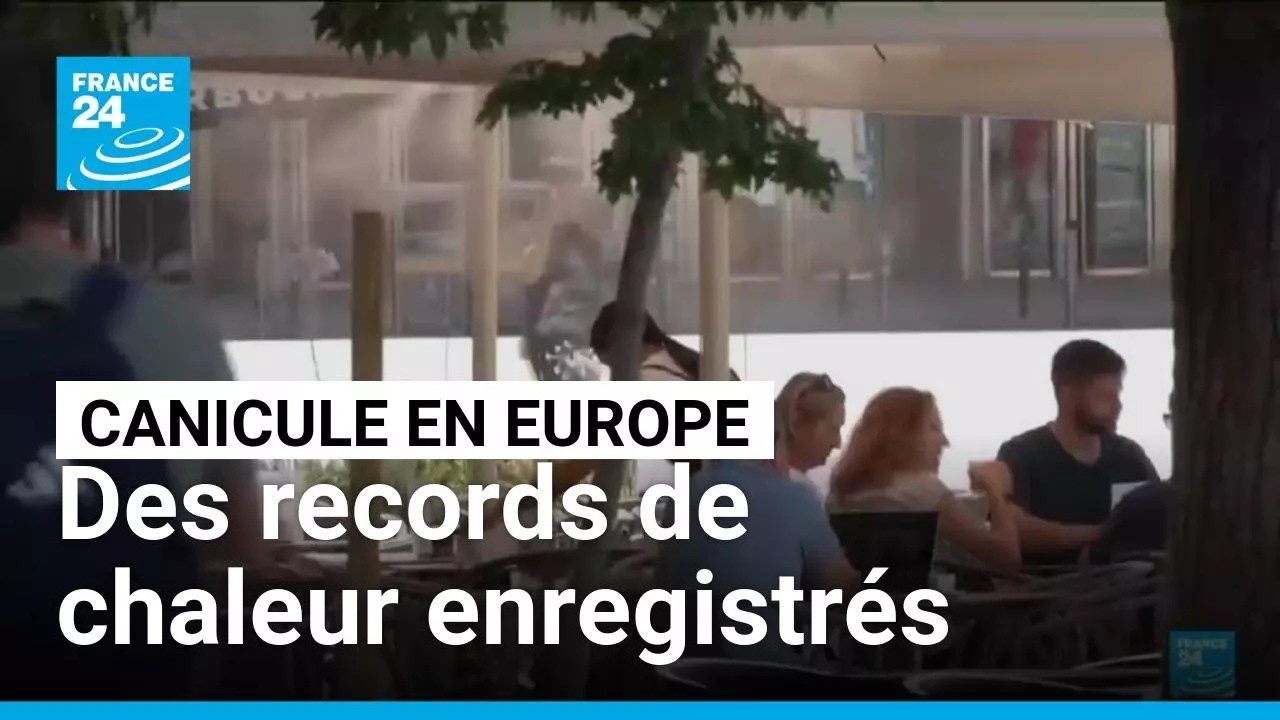 Canicule : des records de chaleur enregistrés en Europe • FRANCE 24